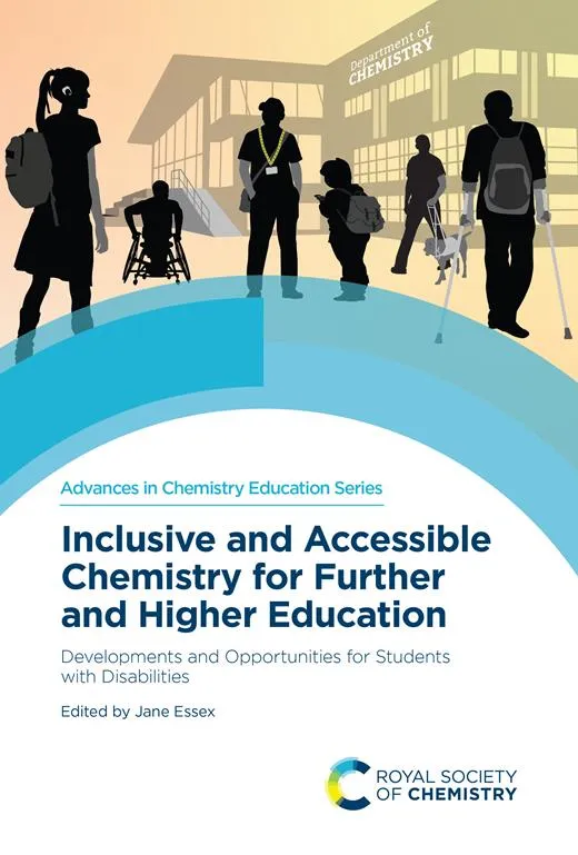 Inclusive and Accessible Chemistry for Further and Higher Education The front cover of Inclusive and Accessible Chemistry for Further and Higher Education - Developments and Opportunities for Students with Disabilities